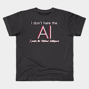 I don't hate the AI Kids T-Shirt